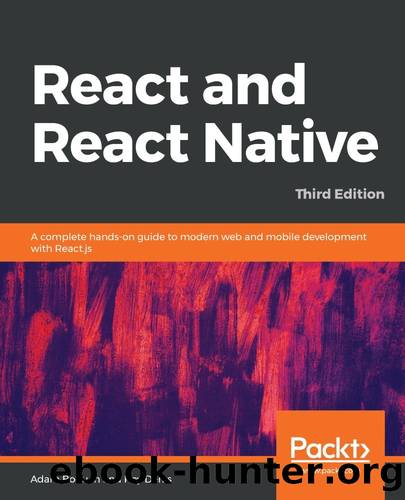 React and React Native: A complete hands-on guide to modern web and mobile development with React.js, 3rd Edition by Adam Boduch & Roy Derks