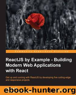 ReactJS by Example - Building Modern Web Applications with React by 2016