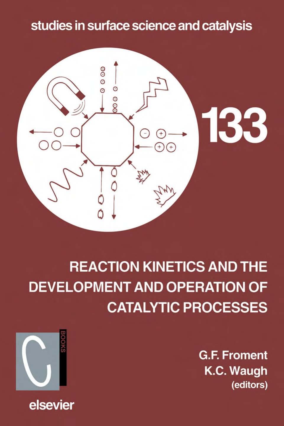 Reaction Kinetics and the Development and Operation of Catalytic Processes by Unknown