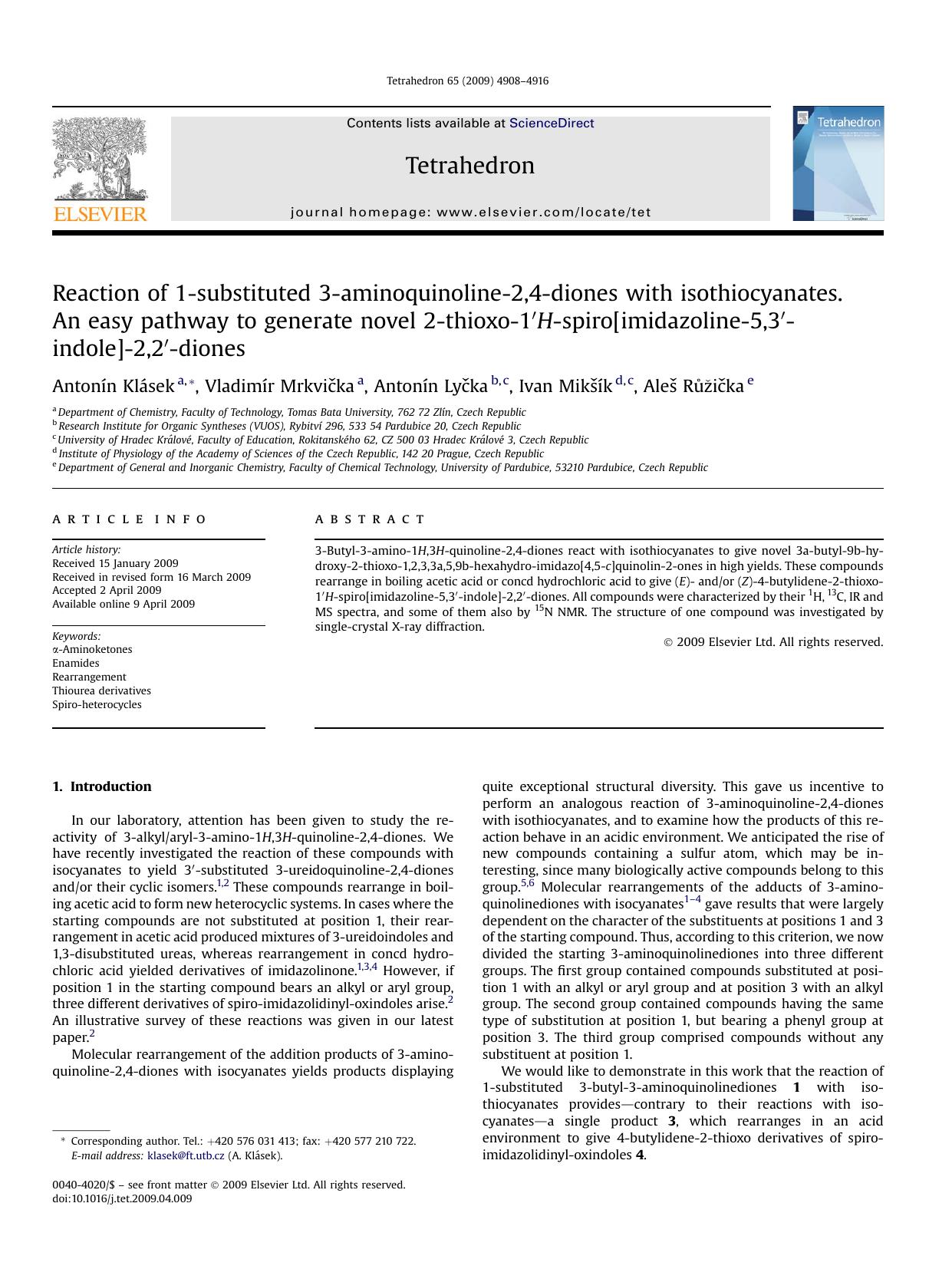 Reaction of 1-substituted 3-aminoquinoline-2,4-diones with isothiocyanates. An easy pathway to generate novel 2-thioxo-1&prime;H-spiro[imidazoline-5,3&prime;-indole]-2,2&prime;-diones by AntonIn KlAsek; VladimIr MrkviCka; AntonIn LyCka; Ivan MikSIk; AleS RuringZiCka