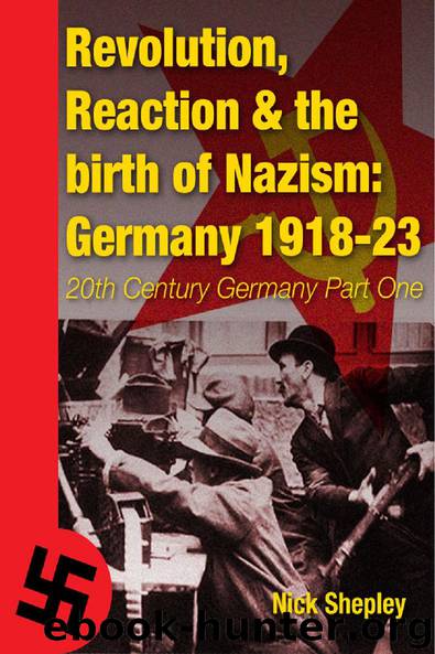 Reaction, Revolution and The Birth of Nazism by Nick Shepley