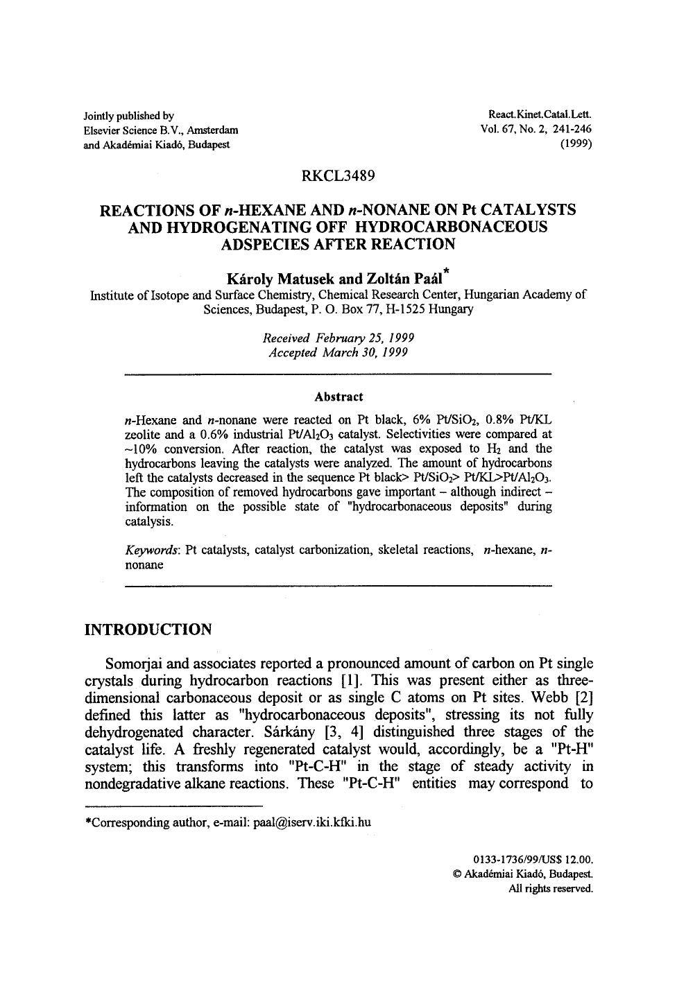 Reactions of <Emphasis Type="Italic">n <Emphasis>-hexane and <Emphasis Type="Italic">n <Emphasis>-nonane on Pt catalysts and hydrogenating off hydrocarbonaceous adspecies after reaction by Unknown