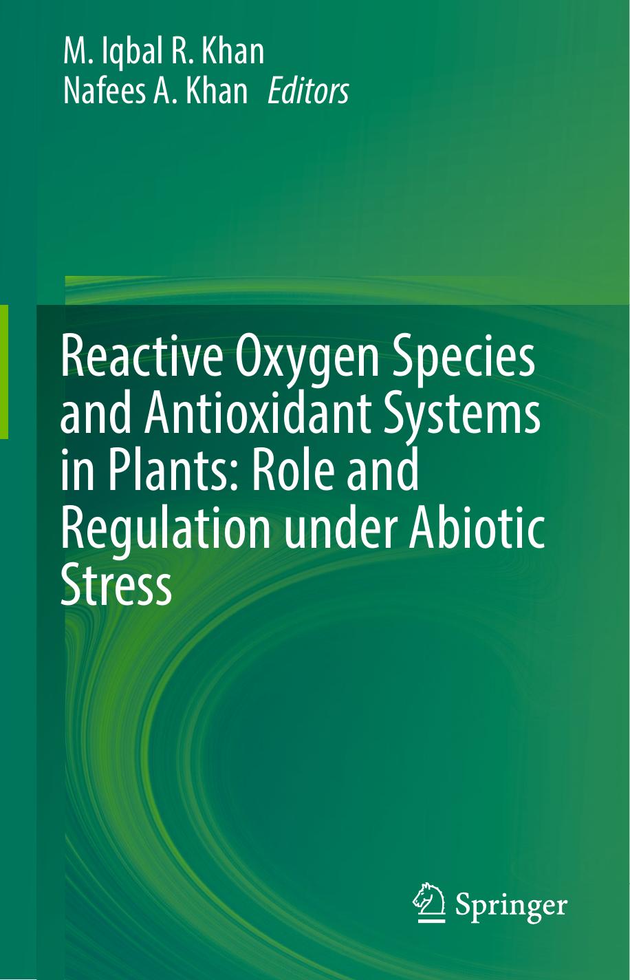 Reactive Oxygen Species and Antioxidant Systems in Plants: Role and Regulation under Abiotic Stress by Unknow