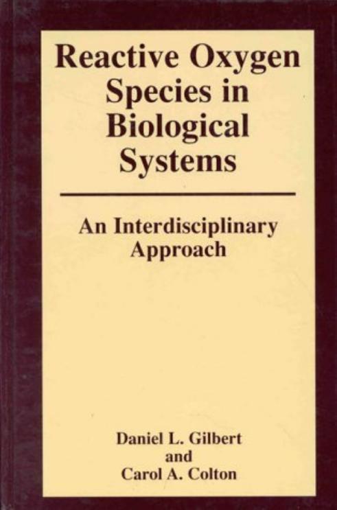 Reactive Oxygen Species in Biological Systems by Carol Colton Daniel Gilbert