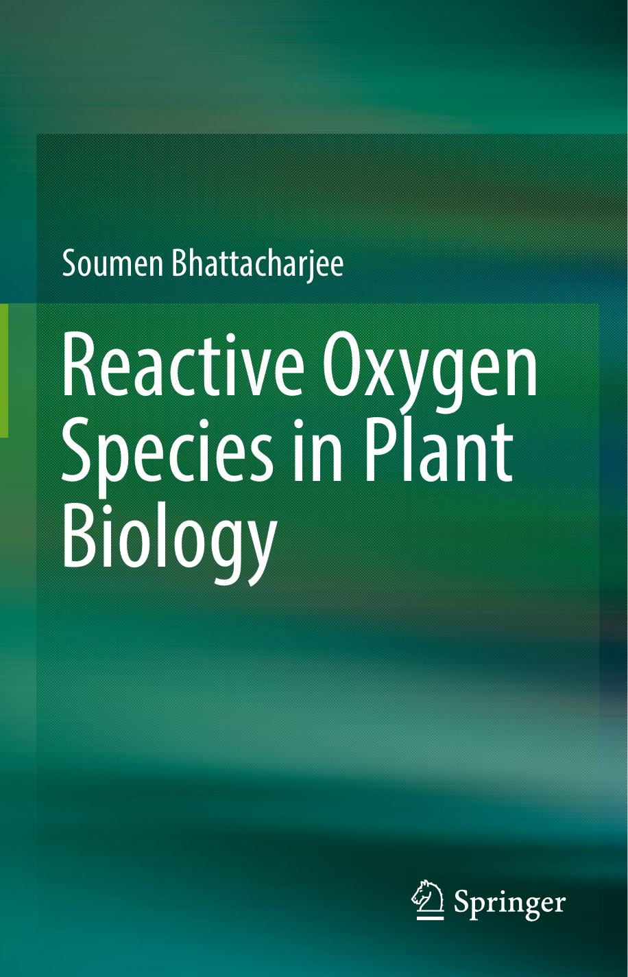 Reactive Oxygen Species in Plant Biology by Soumen Bhattacharjee