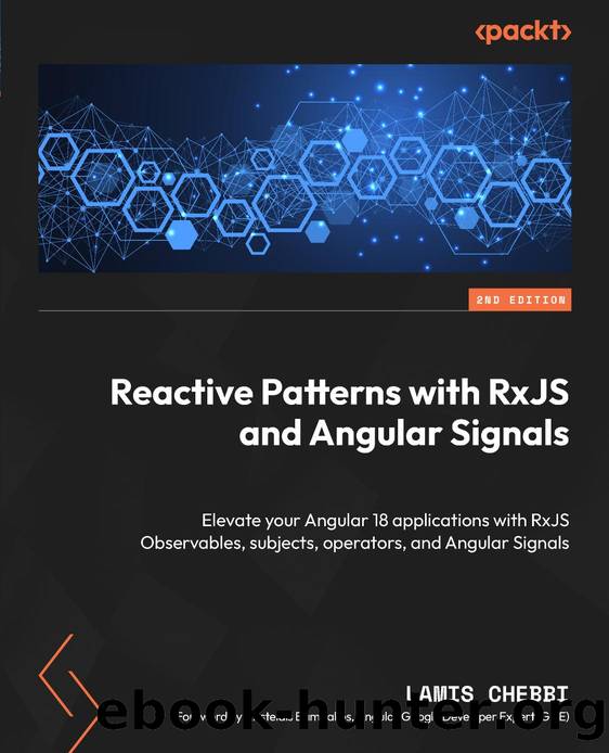 Reactive Patterns with RxJS and Angular Signals by Chebbi Lamis;Bampakos Aristeidis;