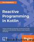 Reactive Programming in Kotlin by Rivu Chakraborty
