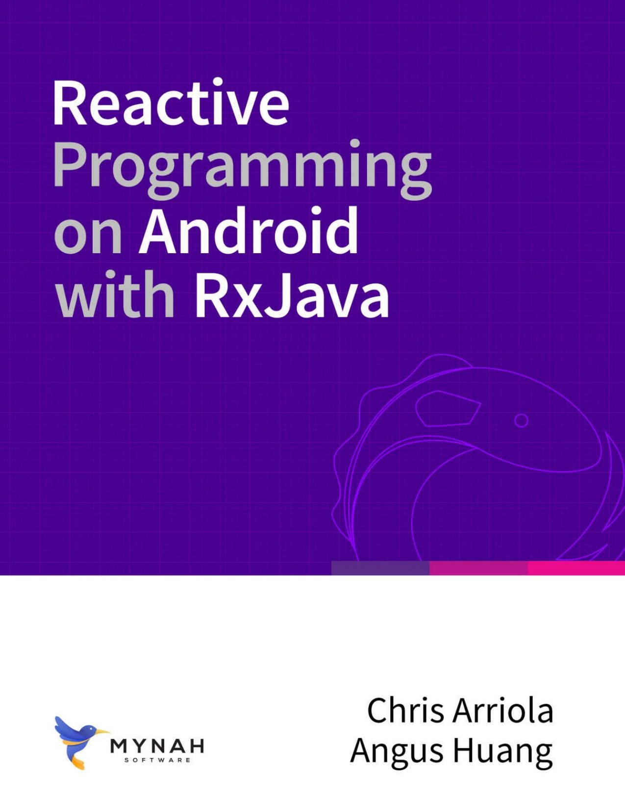 Reactive Programming on Android with RxJava by Christopher Arriola & Angus Huang