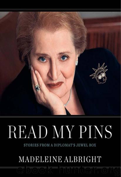 Read My Pins: Stories From a Diplomat's Jewel Box by Madeleine Albright; Madeleine Korbel Albright