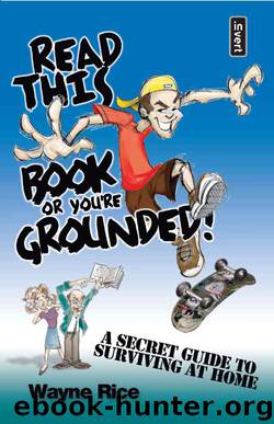Read This Book or You're Grounded! by Wayne Rice