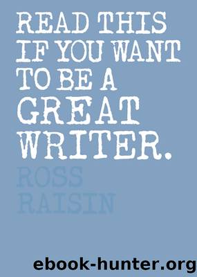 Read This If You Want to Be a Great Writer by Carroll Henry;Raisin Ross;