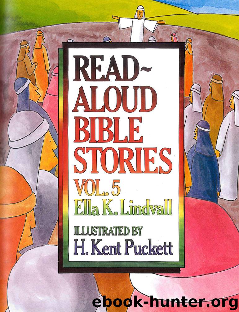 Read-Aloud Bible Stories Vol. 5 by Ella K. Lindvall
