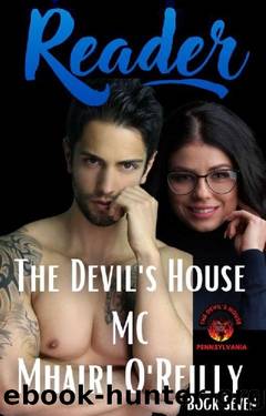 Reader (The Devil's House MC Book Seven): Motorcycle Club Romance (The Devil's House MC Pennsylvania 7) by Mhairi O'Reilly