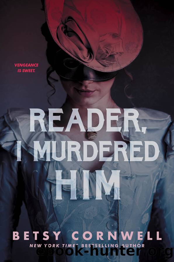 Reader, I Murdered Him (9780358344964) by Cornwell Betsy