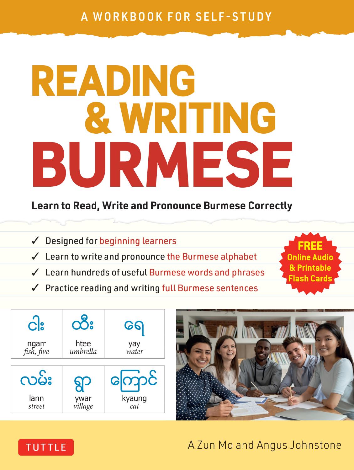Reading & Writing Burmese: A Workbook for Self-Study: Learn to Read, Write and Pronounce Burmese Correctly (Online Audio & Printable Flash Cards) by A Zun Mo Angus Johnstone