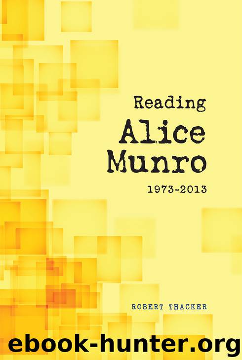 Reading Alice Munro, 1973-2013 by Robert Thacker