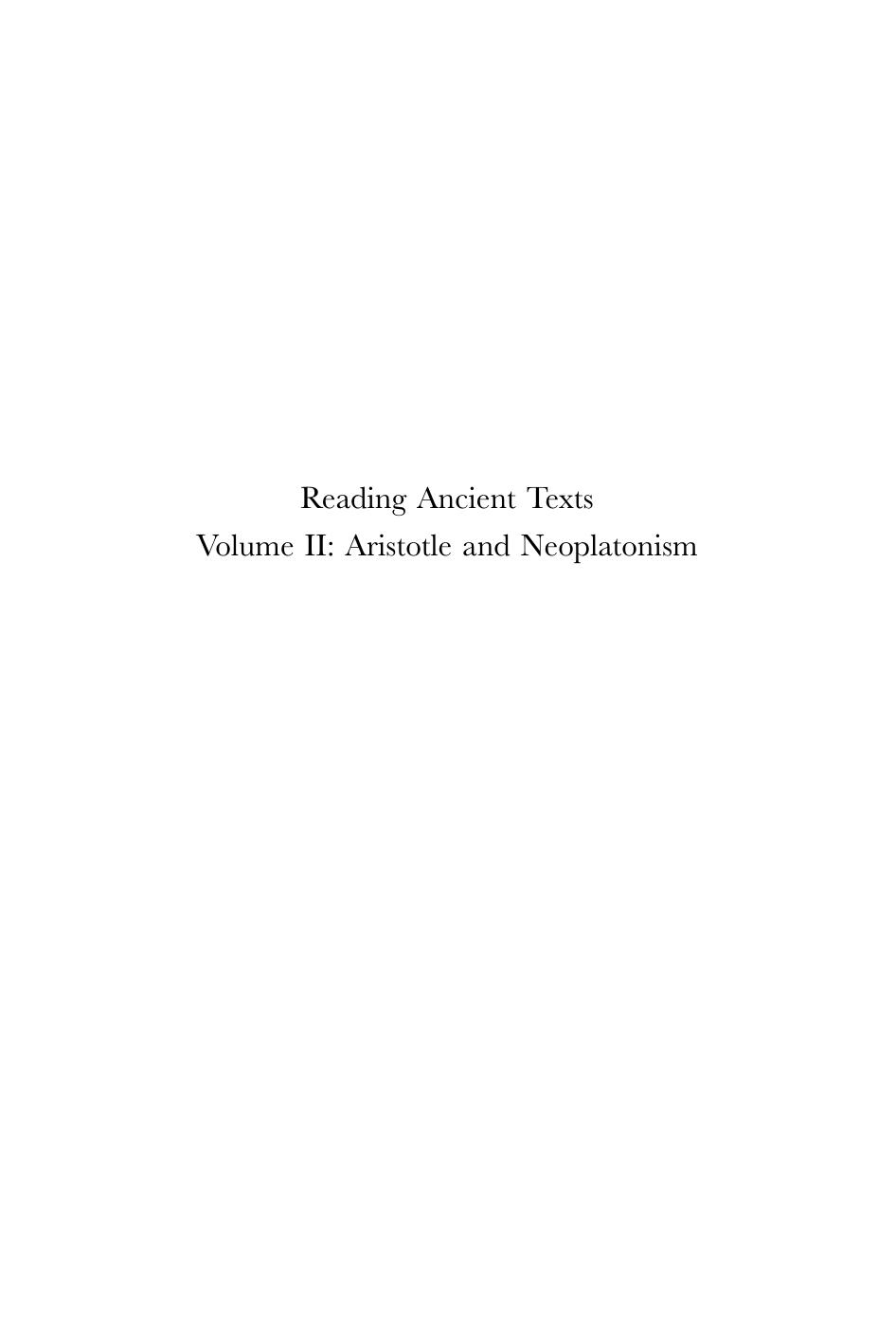 Reading Ancient Texts, vol. II. Aristotle and Neoplatonism: Essays in Honour of Denis O'Brien by Kevin Corrigan; Suzanne Stern-Gillet