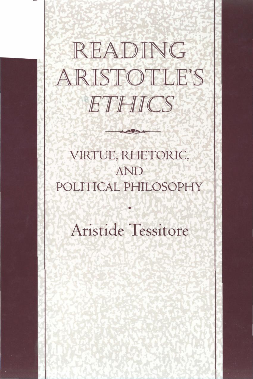 Reading Aristotle's Ethics: Virtue, Rhetoric and Political Philosophy by Aristide Tessitore