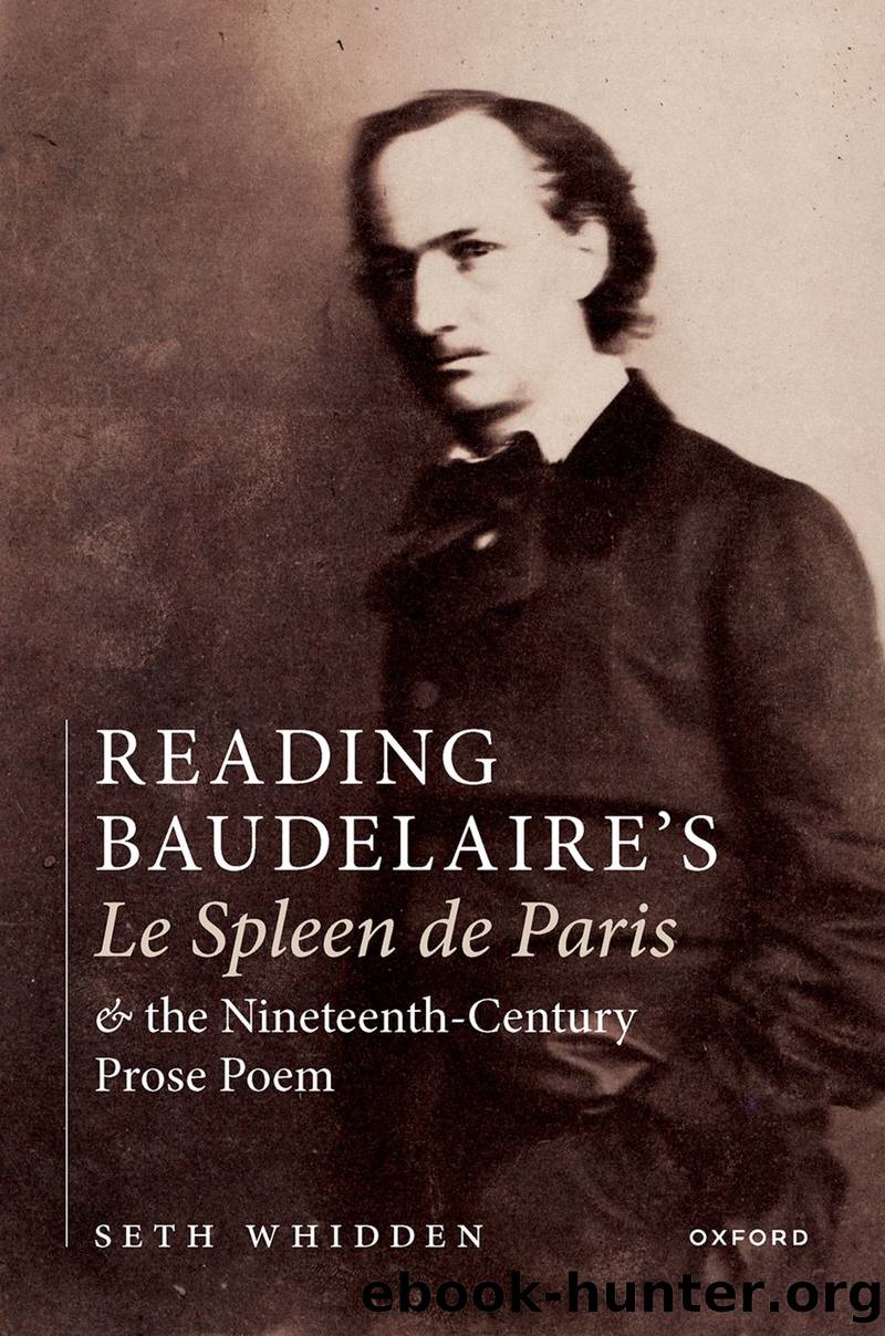 Reading Baudelaire's Le Spleen De Paris and the Nineteenth-Century Prose Poem by Seth Whidden;