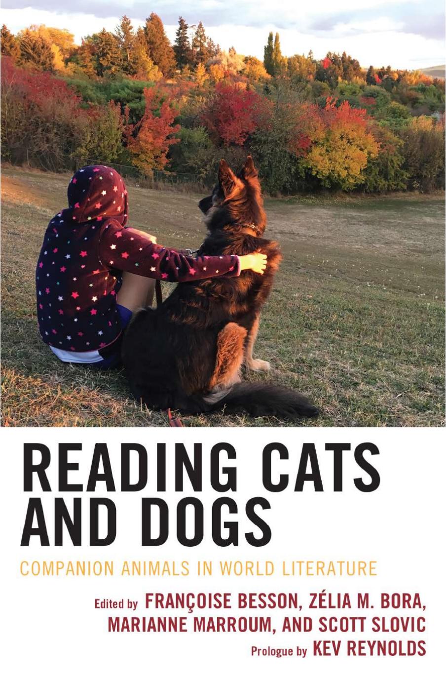 Reading Cats and Dogs: Companion Animals in World Literature by Françoise Besson Zelia M. Bora Marianne Marroum Scott Slovic Kev Reynolds