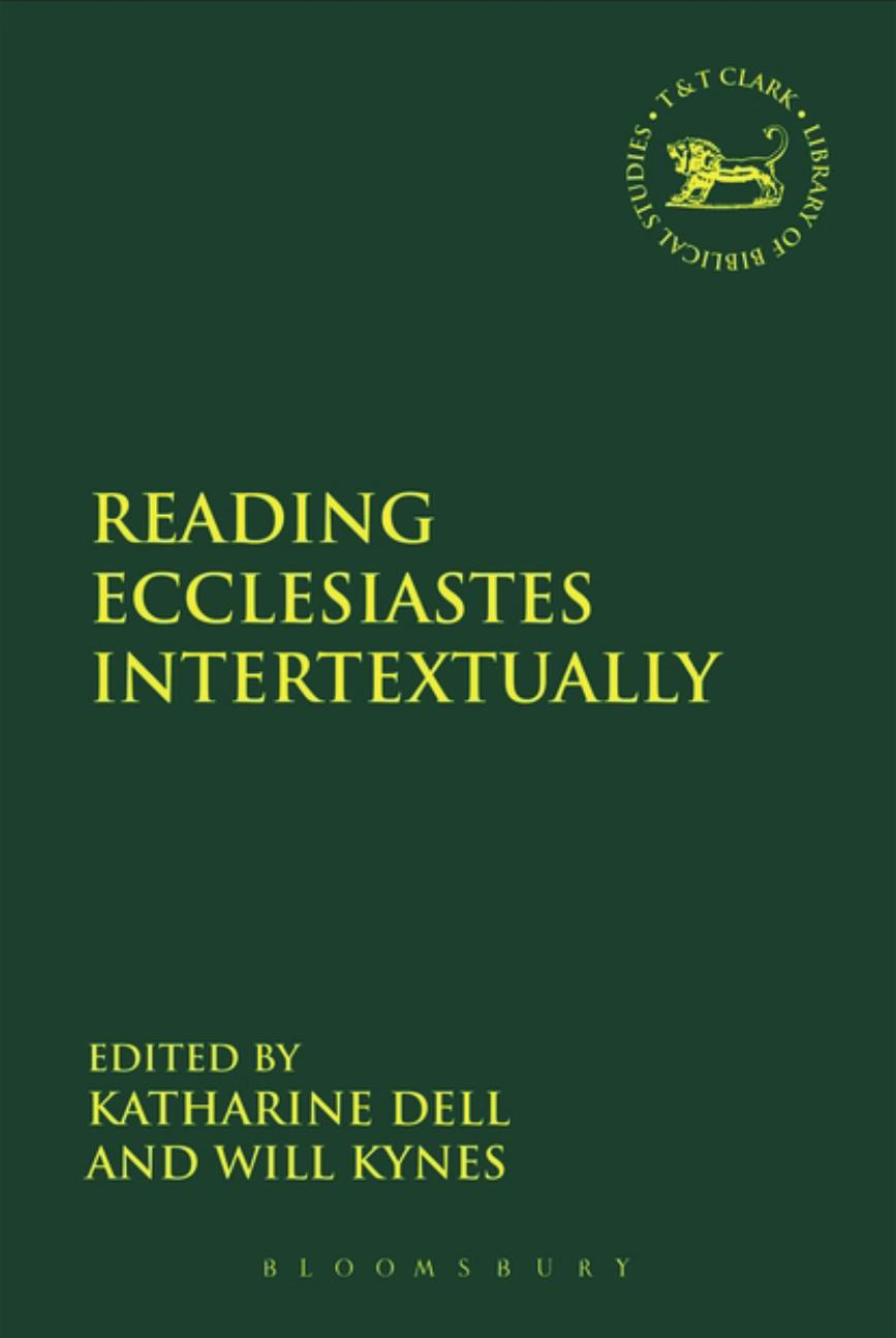 Reading Ecclesiastes Intertextually by Katharine Dell; Will Kynes (editors)