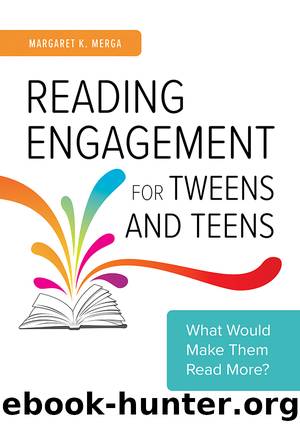 Reading Engagement for Tweens and Teens by Margaret K. Merga