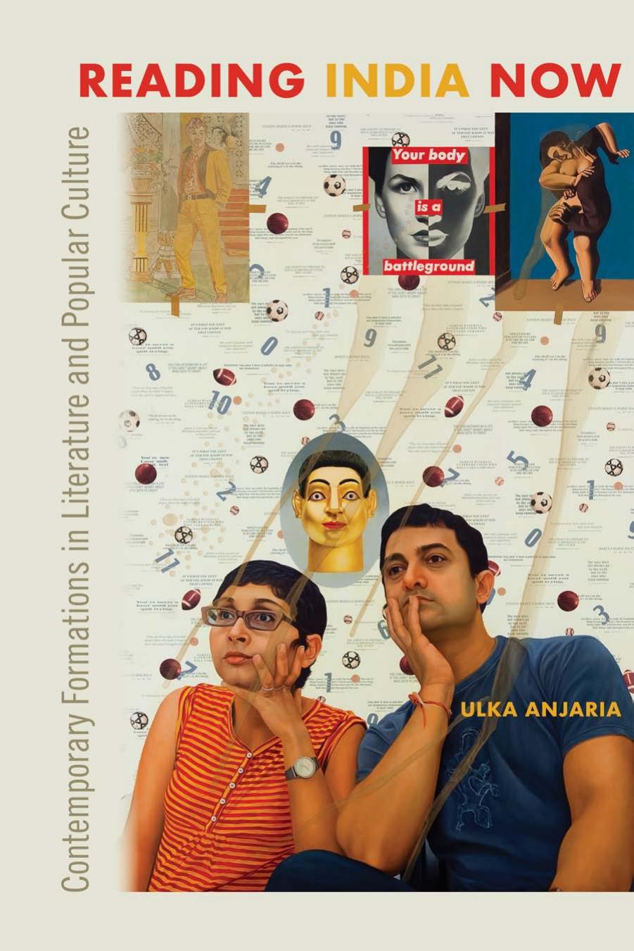 Reading India Now: Contemporary Formations in Literature and Popular Culture by Ulka Anjaria