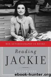 Reading Jackie: Her Autobiography in Books by William Kuhn