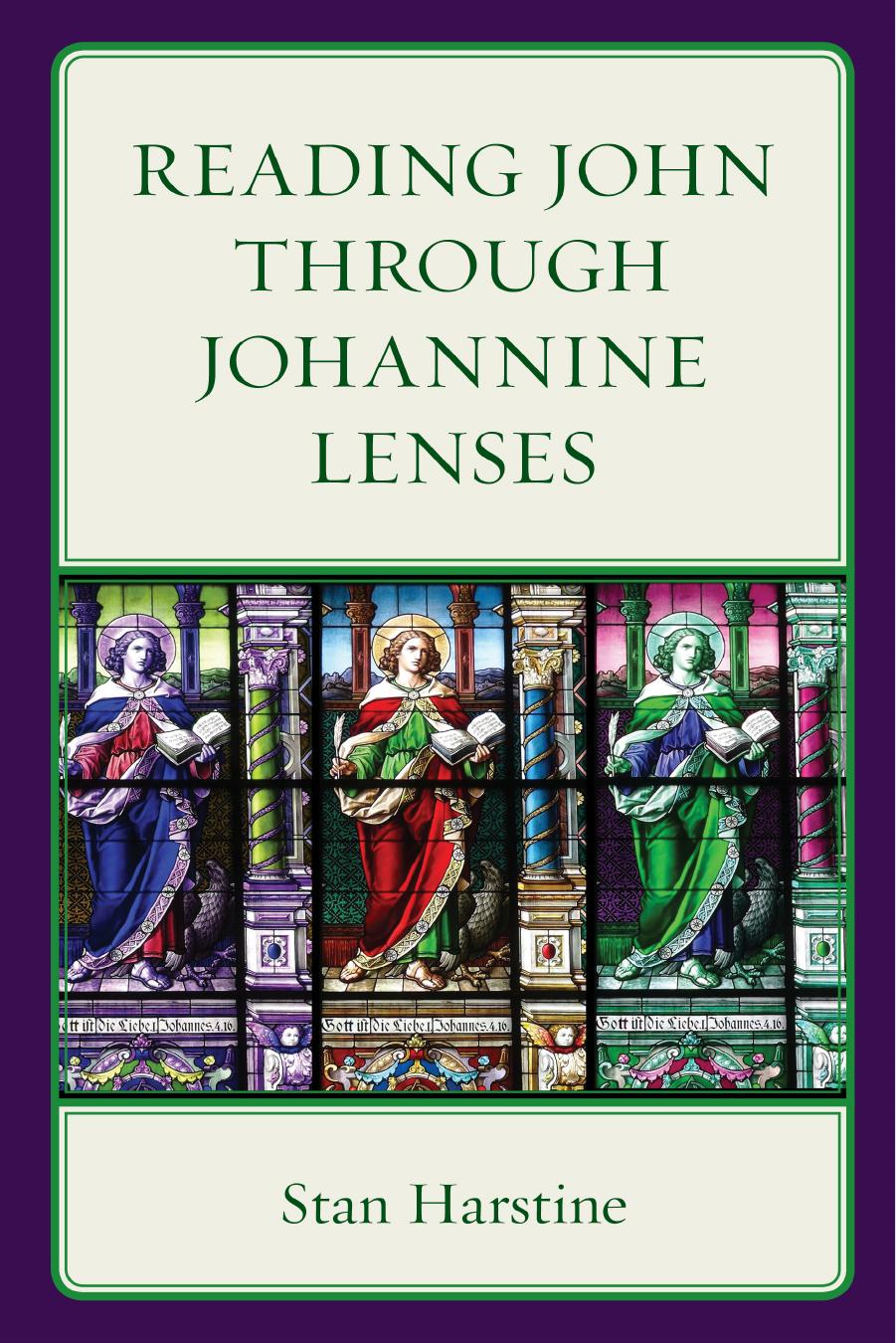 Reading John through Johannine Lenses by Stan Harstine