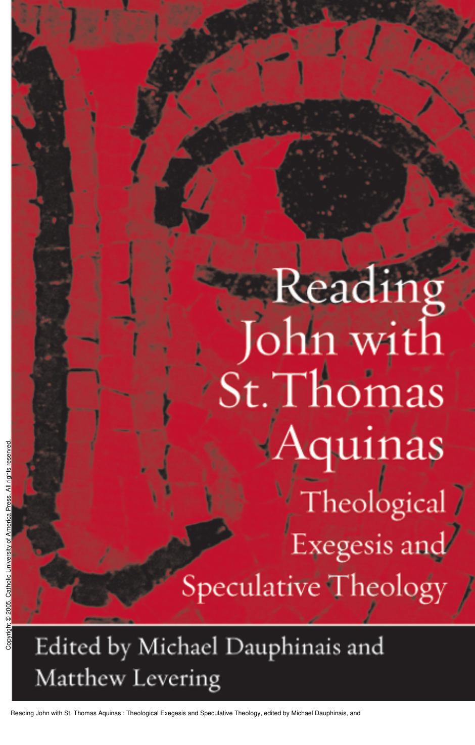 Reading John with St. Thomas Aquinas : Theological Exegesis and Speculative Theology by Michael Dauphinais; Matthew Levering