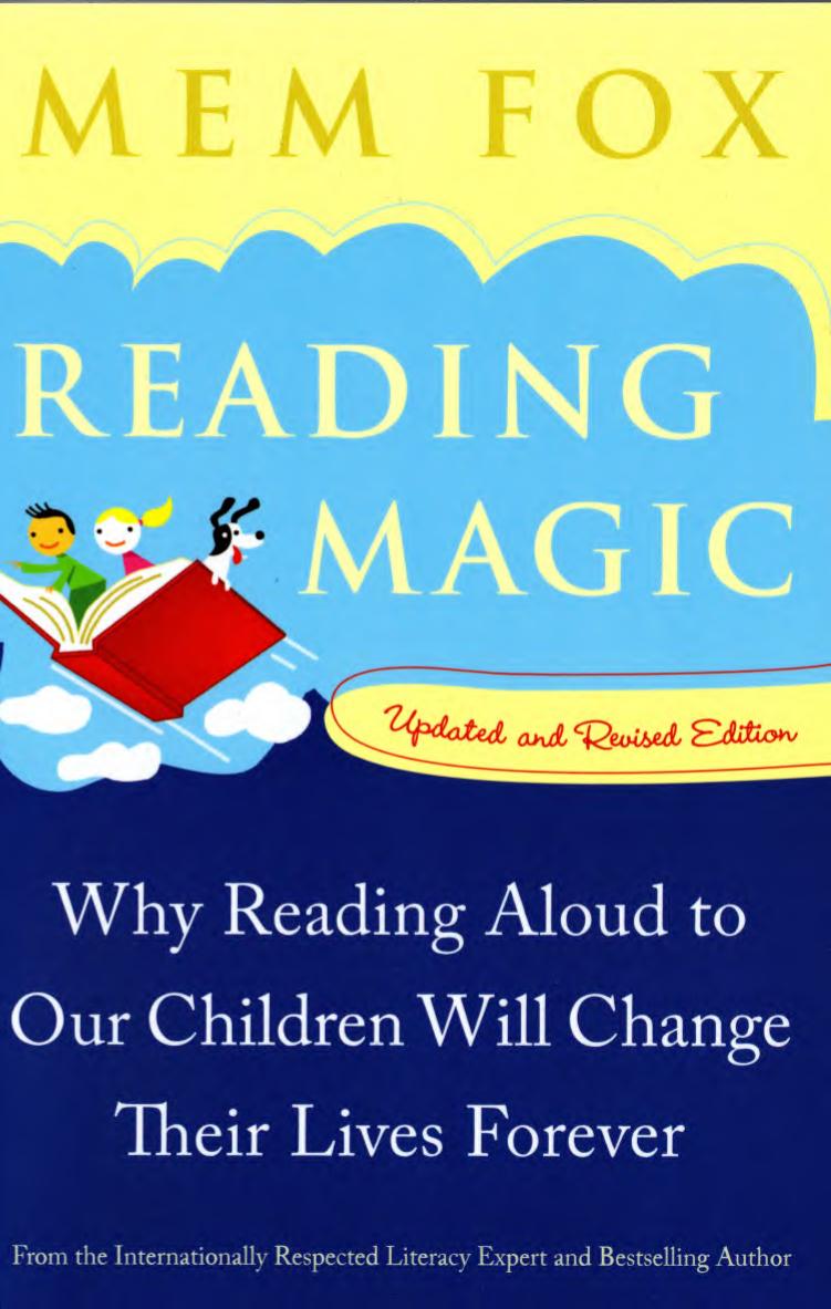 Reading Magic: Why Reading Aloud to Our Children Will Change Their Lives Forever by Mem Fox Judy Horacek