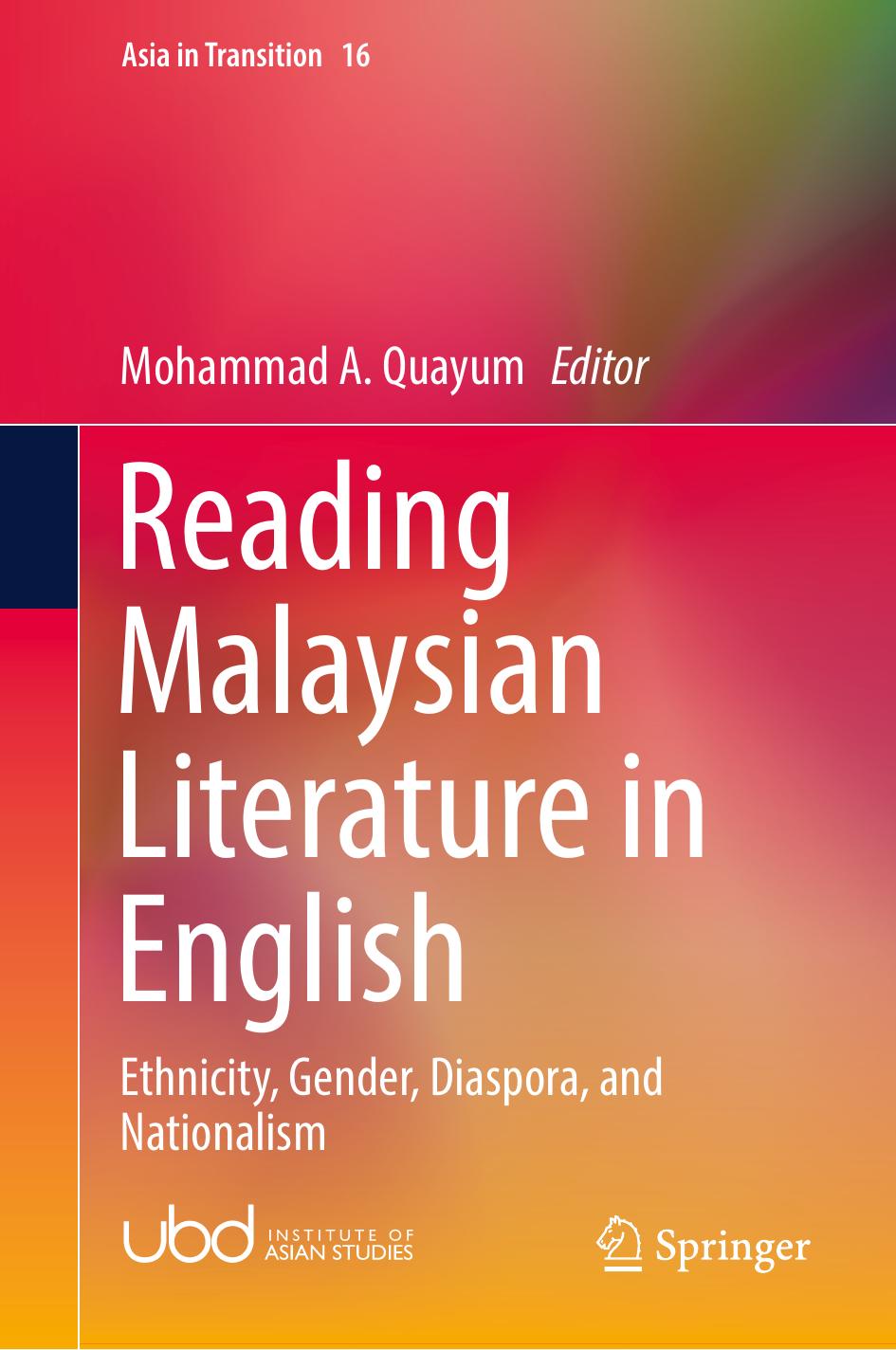 Reading Malaysian Literature in English: Ethnicity, Gender, Diaspora, and Nationalism by Mohammad A. Quayum (editor)