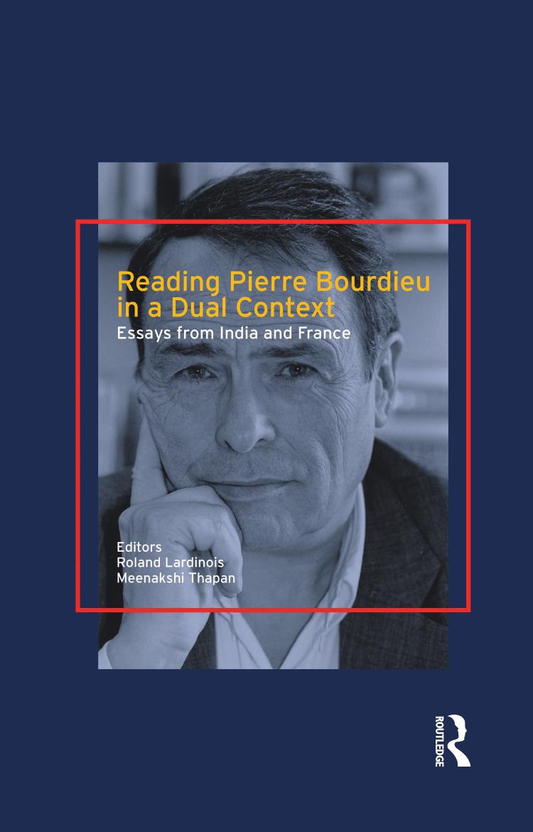 Reading Pierre Bourdieu in a Dual Context: Essays from India and France by Roland Lardinois Meenakshi Thapan