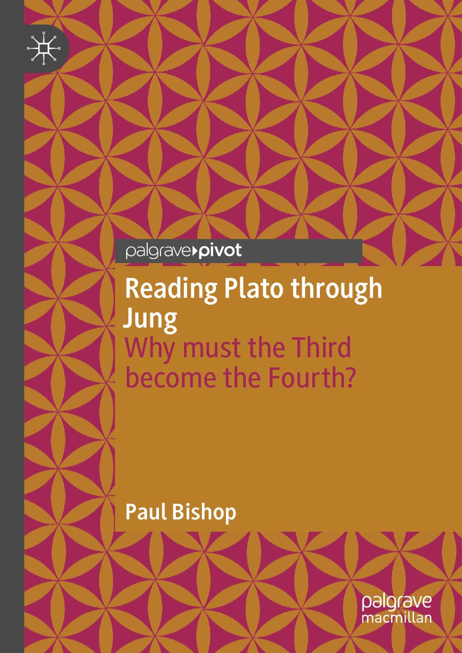 Reading Plato through Jung: Why must the Third become the Fourth? by Paul Bishop