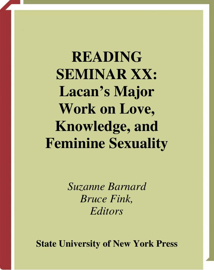 Reading Seminar XX : Lacan's Major Work On Love, Knowledge, and Feminine Sexuality by Barnard Suzanne; Fink Bruce
