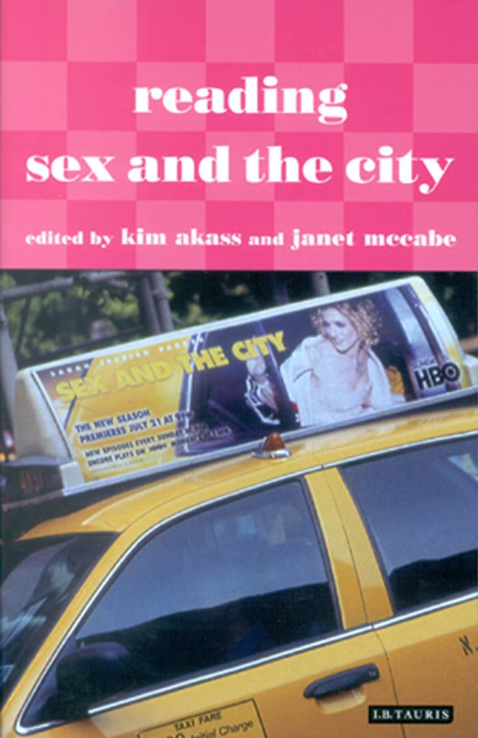 Reading Sex and the City (Reading Contemporary Television) by Kim Akass