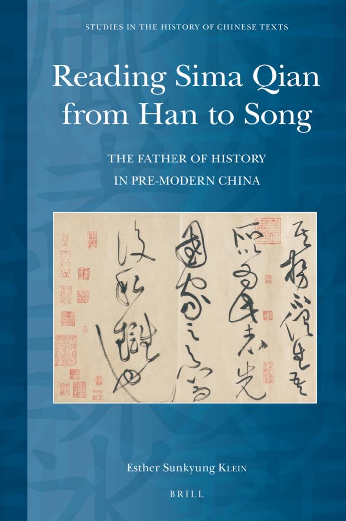 Reading Sima Qian From Han to Song: The Father of History in Pre-Modern China by Esther S. Klein