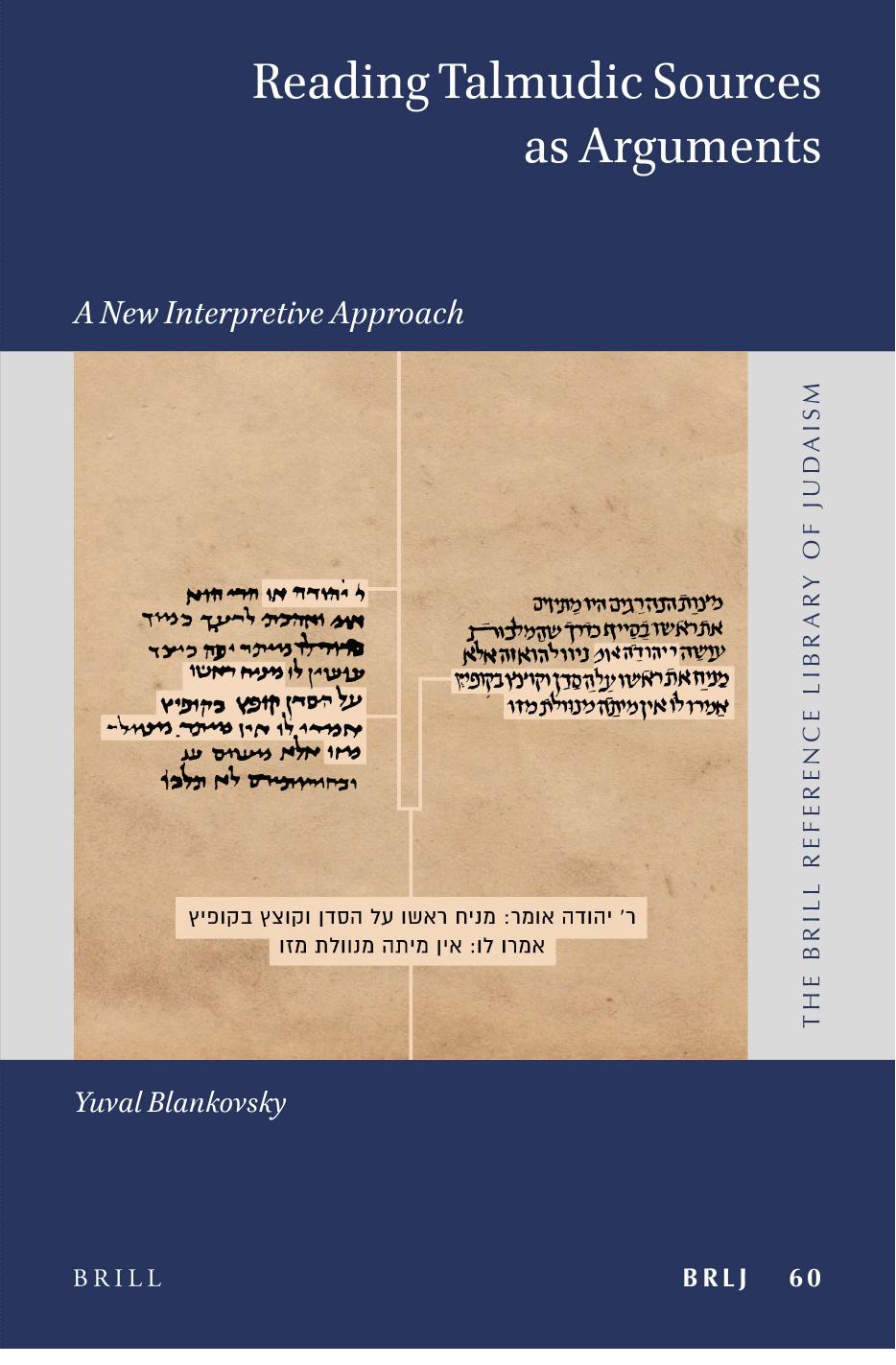Reading Talmudic Sources as Arguments: A New Interpretive Approach by Yuval Blankovsky