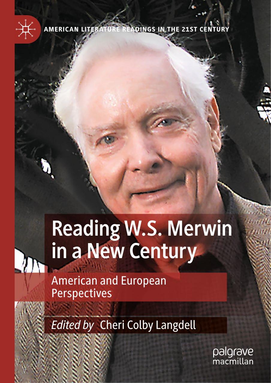 Reading W.S. Merwin in a New Century: American and European Perspectives by Cheri Colby Langdell