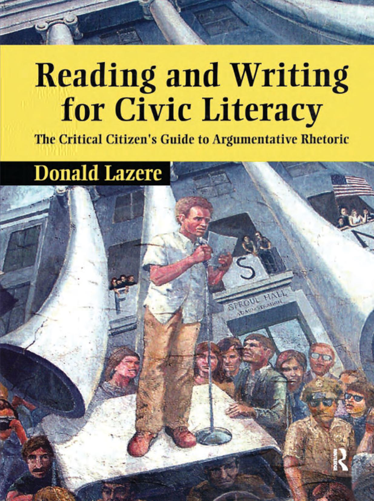 Reading and Writing for Civic Literacy: The Critical Citizen's Guide to Argumentative Rhetoric by Donald Lazere