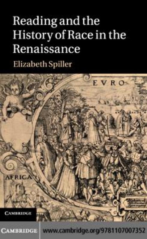 Reading and the History of Race in the Renaissance by Spiller Elizabeth