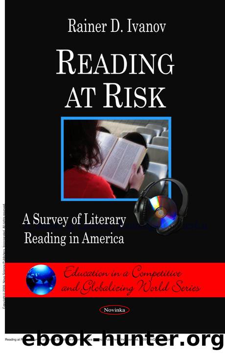 Reading at Risk : A Survey of Literary Reading in America by Rainer D. Ivanov