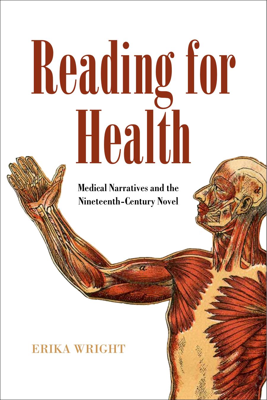 Reading for Health: Medical Narratives and the Nineteenth-Century Novel by Erika Wright