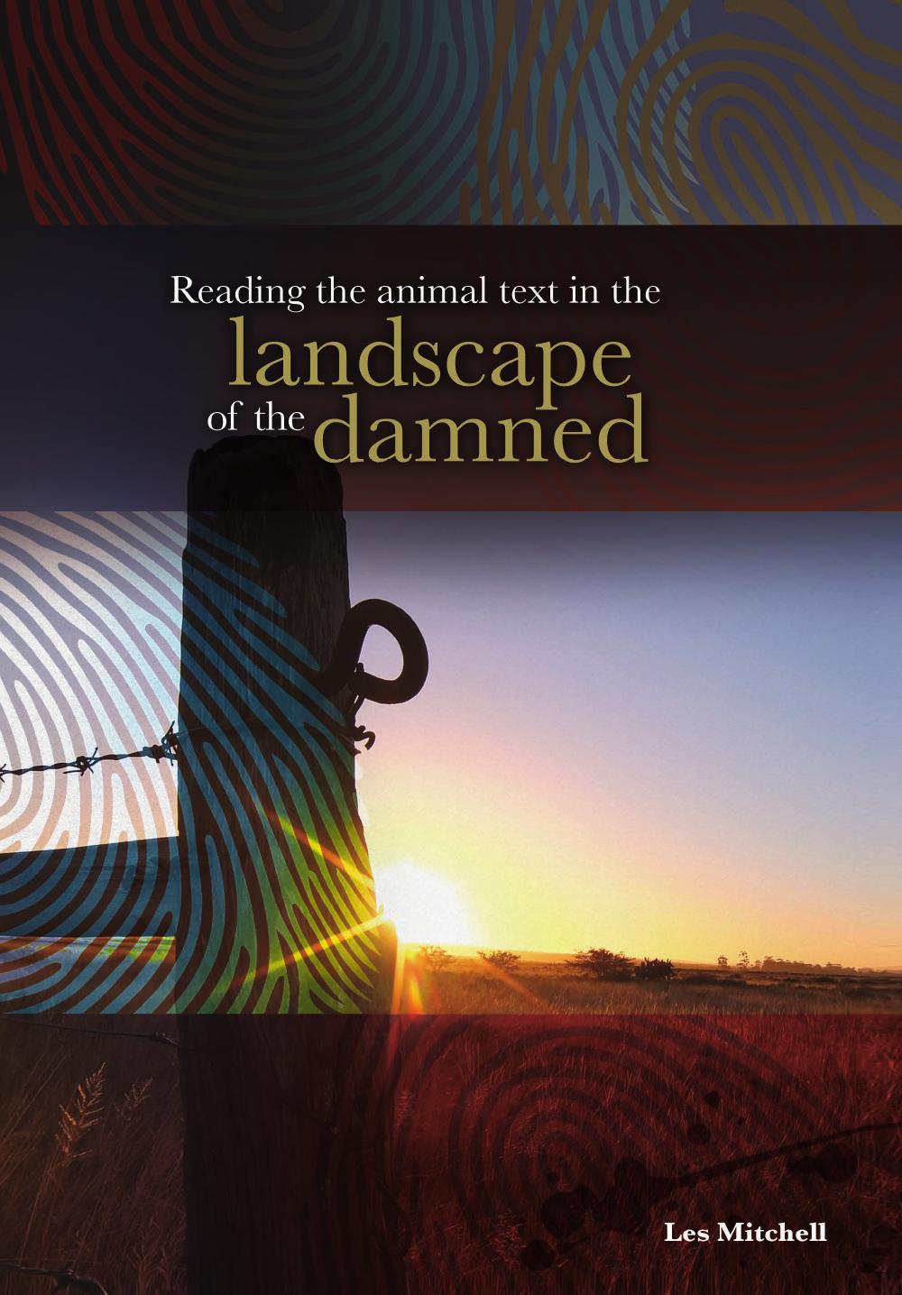 Reading the Animal Text in the Landscape of the Damned by Les Mitchell