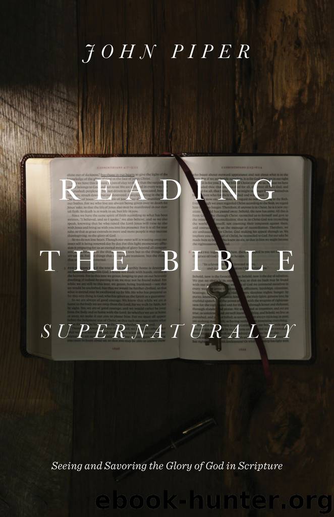 Reading the Bible Supernaturally by John Piper