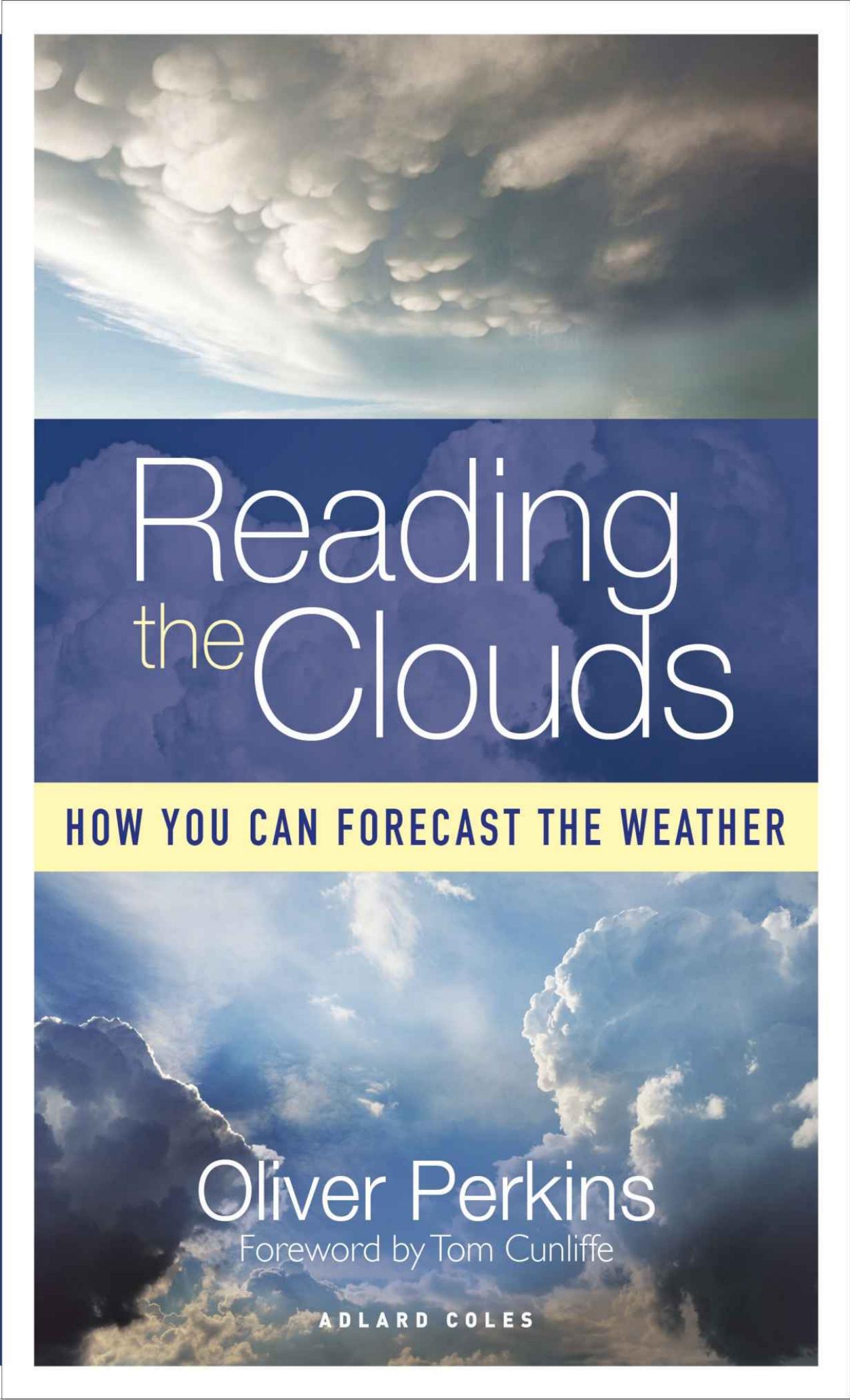 Reading the Clouds: How You Can Forecast the Weather by Oliver Perkins