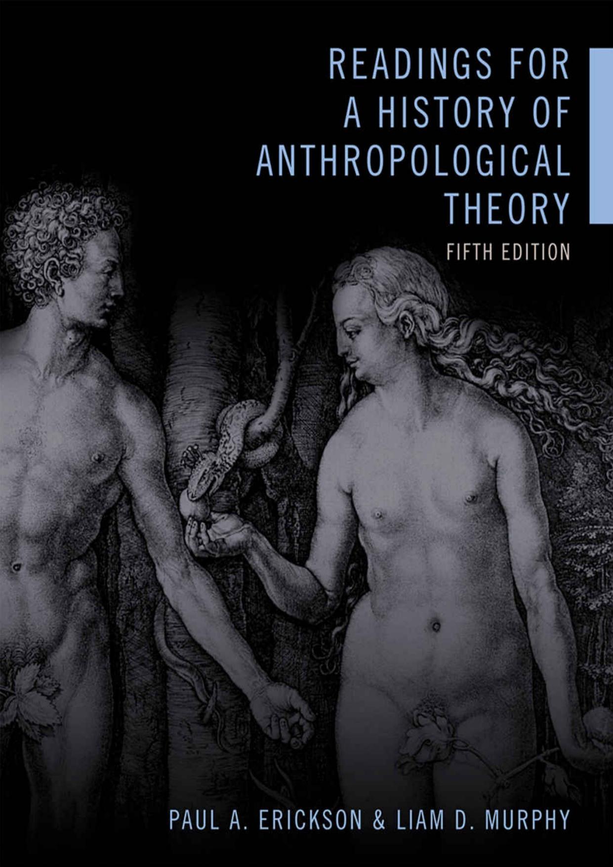 Readings for a History of Anthropological Theory by Paul A. Erickson; Liam D. Murphy