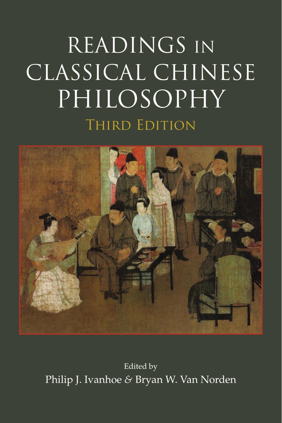 Readings in Classical Chinese Philosophy, Third Edition by Philip J. Ivanhoe (ed.) Bryan W. Van Norden (ed.)