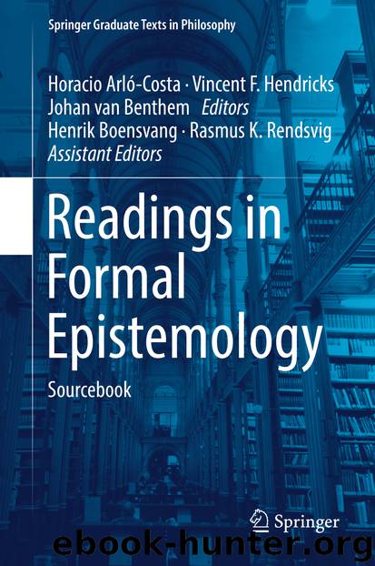 Readings in Formal Epistemology by Horacio Arló-Costa Vincent F. Hendricks & Johan van Benthem