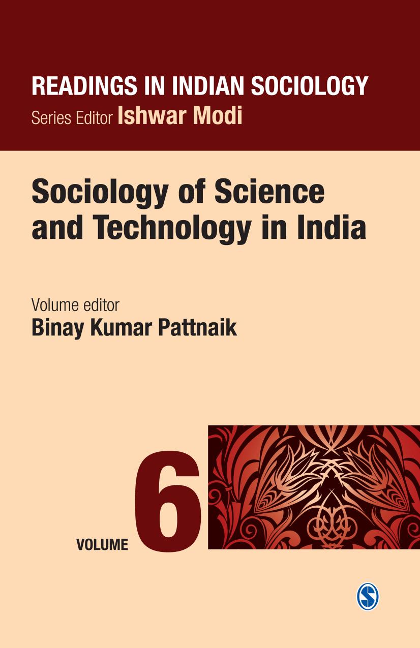 Readings in Indian Sociology: Volume VI: Sociology of Science and Technology in India by Binay Kumar Pattnaik (editor)